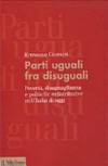 Parti uguali fra disuguali : povertà, disuguaglianza e politiche redistributive nell'Italia di oggi /
