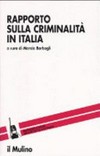 Rapporto sulla criminalità in Italia /