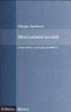 Meccanismi sociali : elementi di sociologia analitica /