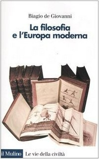 La filosofia e l'Europa moderna /