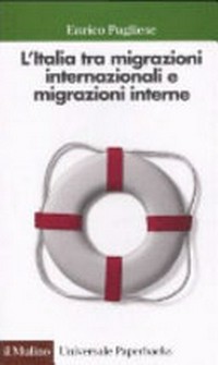 L'Italia tra migrazioni internazionali e migrazioni interne /