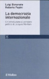 La democrazia internazionale : un'introduzione al pensiero politico di Jacques Maritain /
