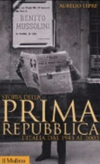 Storia della prima Repubblica : l'Italia dal 1943 al 2003 /