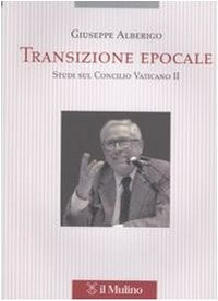 Transizione epocale : studi sul Concilio Vaticano II /