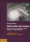 Nell'occhio del ciclone : rapporto di ricerca su ambiente e povertà, emergenze e conflitti dimenticati /