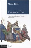 Cesare e Dio : potere spirituale e potere secolare in Occidente /