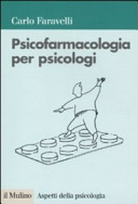 Psicofarmacologia per psicologi /