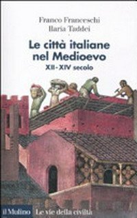 Le città italiane nel Medioevo : XII-XIV secolo /