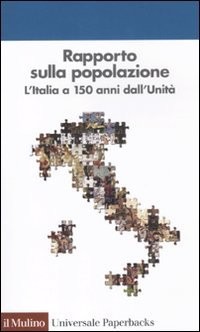 Rapporto sulla popolazione : l'Italia a 150 anni dall'Unità /