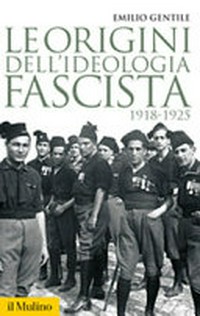 Le origini dell'ideologia fascista (1918-1925) /