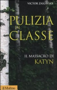 Pulizia di classe : il massacro di Katyn /
