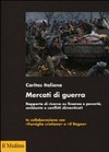 Mercati di guerra : rapporto di ricerca su finanza e povertà, ambiente e conflitti dimenticati /