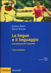 Le lingue e il linguaggio : introduzione alla linguistica /
