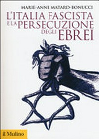 L'Italia fascista e la persecuzione degli ebrei /