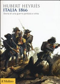 Italia 1866 : storia di una guerra perduta e vinta /