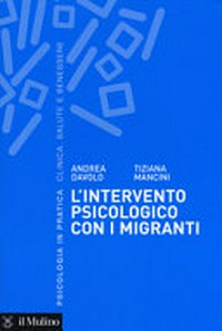 L'intervento psicologico con i migranti : una prospettiva sistematico-dialogica /