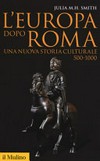 L'Europa dopo Roma : una nuova storia culturale 500-1000 /