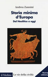 Storia minima d'Europa : dal neolitico a oggi /