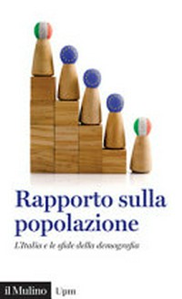 Rapporto sulla popolazione : l'Italia e le sfide della demografia /