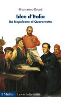 Idee d'Italia : da Napoleone al Quarantotto /