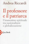 Il professore e il patriarca : umanesimo spirituale tra nazionalismi e globalizzazione /