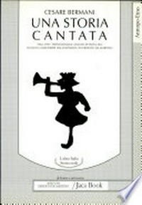 Una storia cantata : 1962-1997: trentacinque anni di attività del Nuovo Canzoniere Italiano/Istituto Ernesto de Martino /