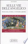 Sulle vie dell'Angelico : teologia, storia e contemplazione /