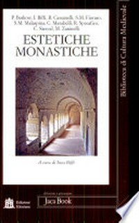 Estetiche monastiche : atti del III Convegno "San Bernardo di Clairvaux", Abbazia di Santa Croce in Gerusalemme : Roma, 17-18 ottobre 2008 /