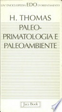 Paleoprimatologia e paleoambiente : clima, geodinamica ed evoluzione dei primati antropoidi /