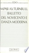 Balletto del novecento e danza moderna /