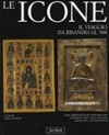 Le icone : il viaggio da Bisanzio al '900 /