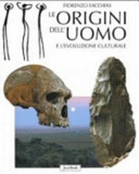 Le origini dell'uomo e l'evoluzione culturale /