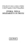 Storia della solidarietà in Friuli : [atti del Convegno di studio, 20-21 settembre, 1985] /