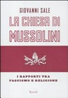La Chiesa di Mussolini : i rapporti tra fascismo e religione /