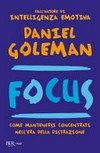 Focus : come mantenersi concentrati nell'era della distrazione /