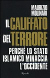 Il Califfato del terrore : perché lo Stato islamico minaccia l'Occidente /