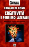 Creatività e pensiero laterale : manuale di pratica della fantasia /