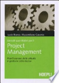 Metodi quantitativi per il project management : pianificazione delle attività e gestione delle risorse /