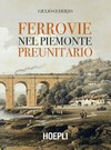 Ferrovie nel Piemonte preunitario : storia e immagini /