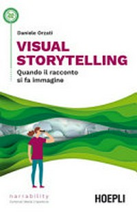 Visual storytelling : quando il racconto si fa immagine /