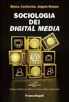 Sociologia dei digital media : concetti e percorsi di ricerca, tra rivoluzioni inavvertite e vita quotidiana /
