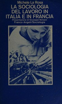 La sociologia del lavoro in Italia e Francia /