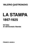 La Stampa, 1867-1925 : un'idea di democrazia liberale /