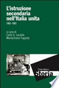 L'istruzione secondaria nell'Italia unita, 1861-1901 /