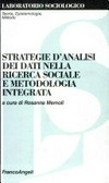 Strategie d'analisi dei dati nella ricerca sociale e metodologia integrata /