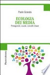 Ecologia dei media : protagonisti, scuole, concetti chiave /