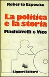 La politica e la storia : Machiavelli e Vico /
