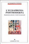L'eudaimonia postmoderna : mutamento culturale e modelli di razionalità /