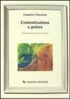 Comunicazione e potere : mass media e politica in Italia /