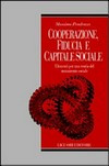 Cooperazione, fiducia e capitale sociale : elementi per una teoria del mutamento sociale /